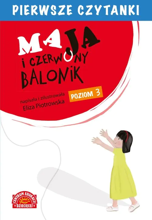 Książka - Maja i czerwony balonik. Pierwsze czytanki. Poziom 3
