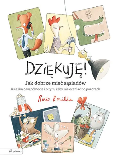 Książka - Dziękuję! Jak dobrze mieć sąsiadów. Książka o wspólnocie i o tym, żeby nie oceniać po pozorach