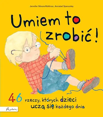 Książka - Umiem to zrobić! 46 rzeczy, których dzieci uczą się każdego dnia
