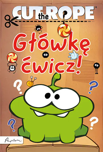 Książka - Cut the Rope. Główkę ćwicz!