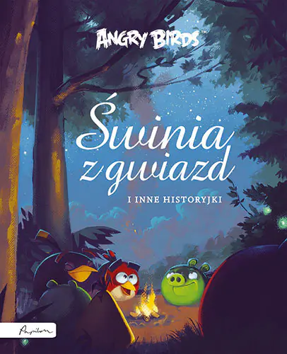 Książka - Angry Birds. Świnia z gwiazd i inne historyjki