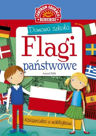 Książka - Domowa szkoła. Flagi państwowe. Książeczka z naklejkami