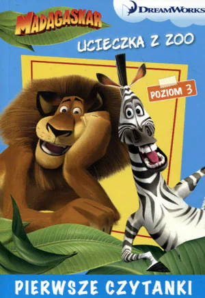 Książka - Dream Works. Pierwsze czytanki. Madagaskar. Ucieczka z zoo. Poziom 3