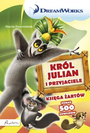 Książka - Dream Works. Król Julian i przyjaciele. Księga żartów