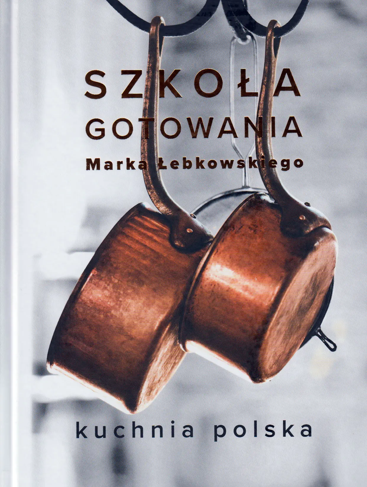 Książka - Szkoła gotowania Marka Łebkowskiego