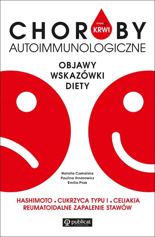 Książka - Masz to we krwi. Choroby autoimmunologiczne. Objawy, wskazówki, diety. Hashimoto, cukrzyca typu I...
