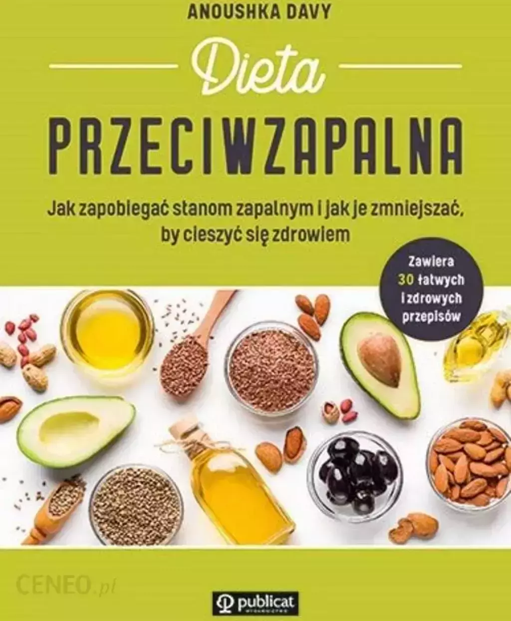 Książka - Dieta przeciwzapalna. Jak zapobiegać stanom zapalnym i jak je zmniejszać, by cieszyć się zdrowiem