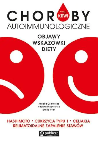 Książka - Masz to we krwi. Choroby autoimmunologiczne. Objawy, wskazówki, diety. Hashimoto, cukrzyca typu I...