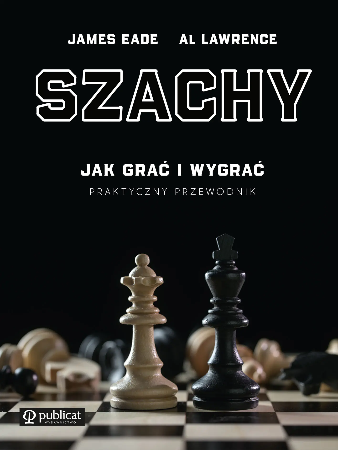Książka - Szachy. Praktyczny przewodnik. Jak grać i wygrać