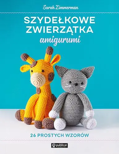 Książka - Szydełkowe zwierzątka amigurumi. 26 prostych wzorów