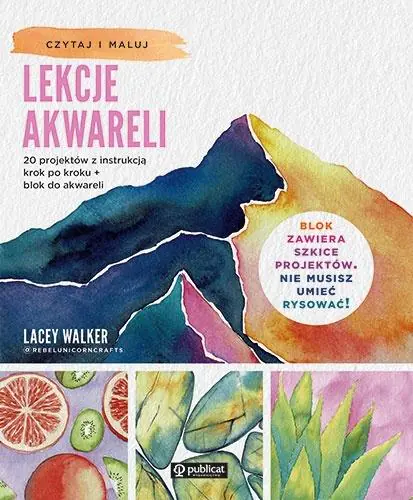 Książka - Lekcje akwareli. 20 projektów z instrukcją krok po kroku + blok do akwareli