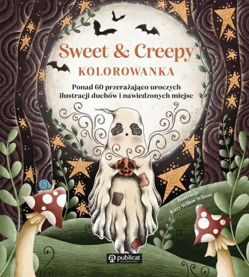 Książka - Sweet & Creepy. Kolorowanka. Ponad 60 przerażająco uroczych ilustracji duchów i nawiedzonych miejsc