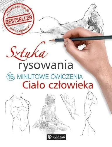 Książka - Sztuka rysowania. 15-minutowe ćwiczenia. Ciało człowieka