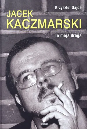 Książka - To moja droga. Biografia Jacka Kaczmarskiego
