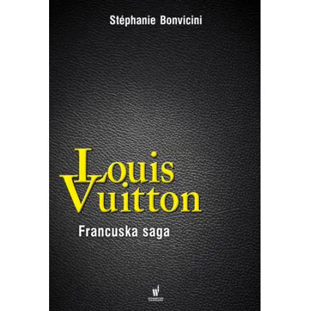 Louis Vuitton. Francuska saga