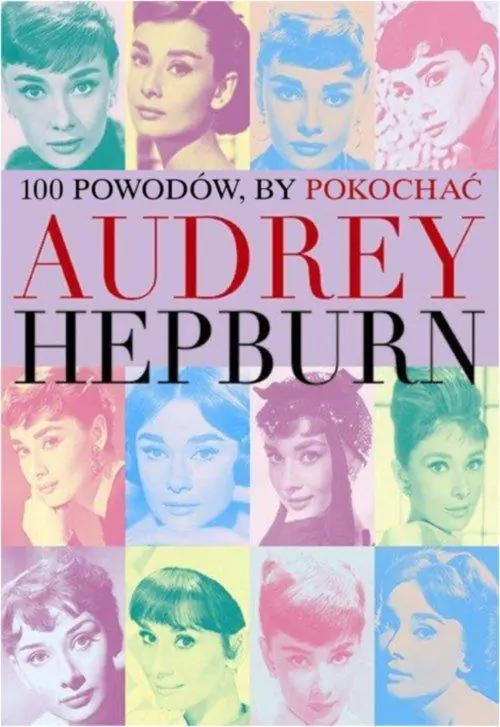 Książka - 100 powodów by pokochać Audrey Hepburn