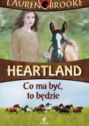 Książka - Co ma być, to będzie. Heartland. Tom 5