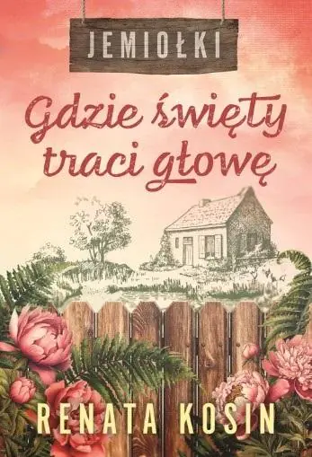 Książka - Gdzie święty traci głowę. Jemiołki. Tom 2