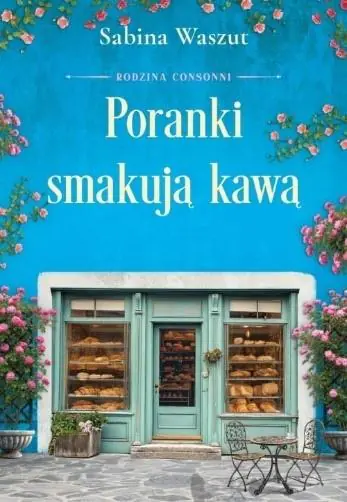 Książka - Poranki smakują kawą. Rodzina Consonni, t. 2