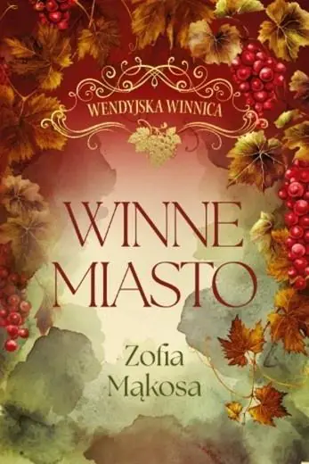 Książka - Winne miasto. Wendyjska Winnica. Tom 2 (wydanie luksusowe)