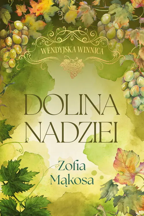 Książka - Wendyjska Winnica. Dolina nadziei (wydanie luksusowe)