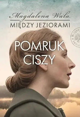Książka - Pomruk ciszy. Między jeziorami. Tom 4