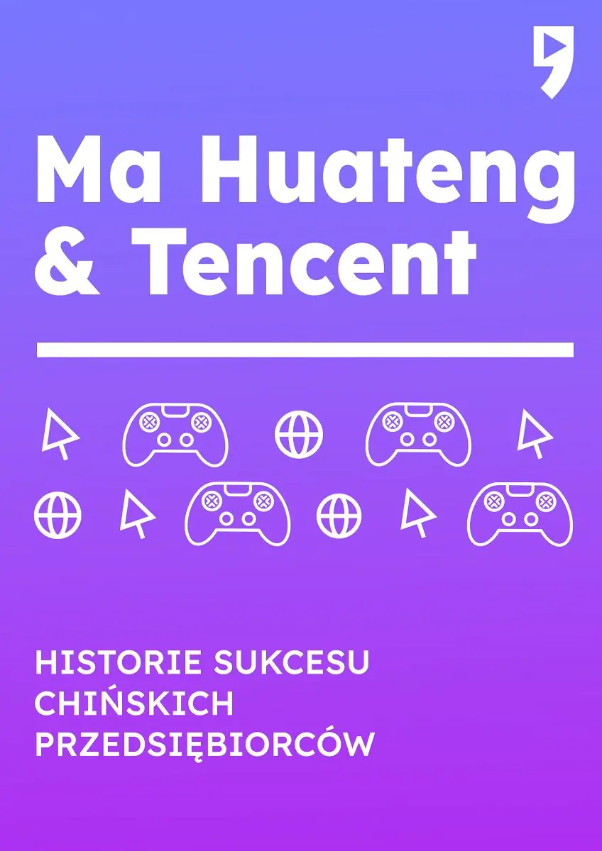 Książka - Ma Huateng & Tencent. Historie sukcesu chińskich przedsiębiorców