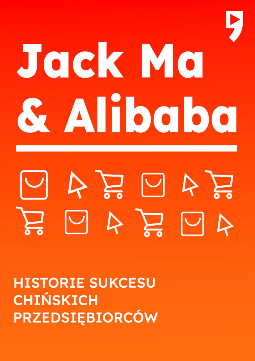 Książka - Jack Ma & Alibaba. Historie sukcesu chińskich przedsiębiorców