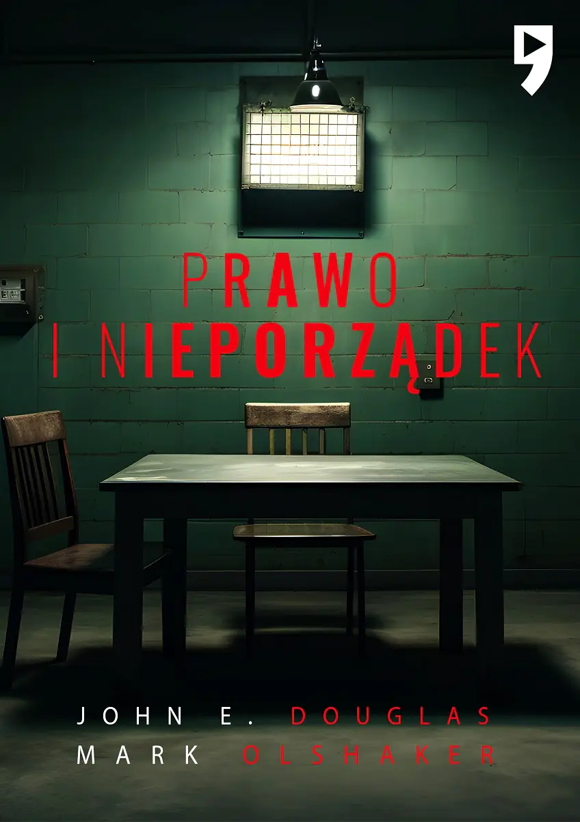 Książka - Prawo i nieporządek. Spowiedź legendarnego profilera FBI