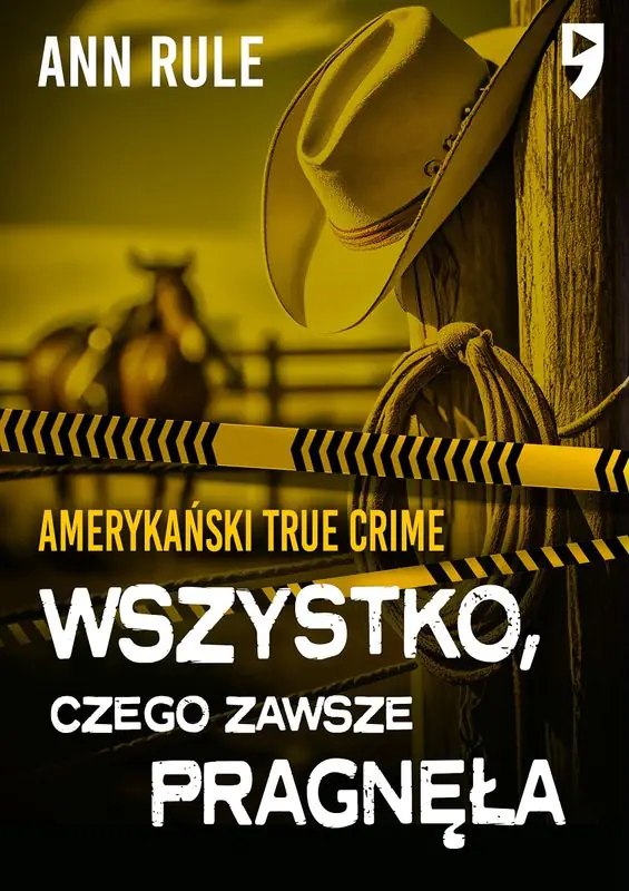 Książka - Wszystko, czego zawsze pragnęła. Amerykański True Crime