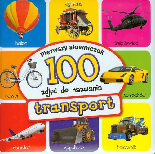 Książka - Transport. Pierwszy słowniczek. 100 zdjęć do nazwania