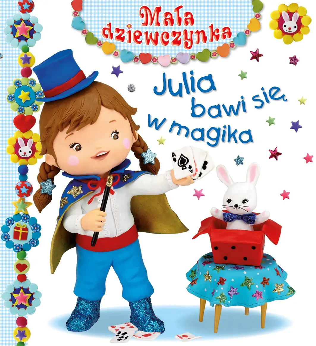 Książka - Mała dziewczynka. Julia bawi się w magika