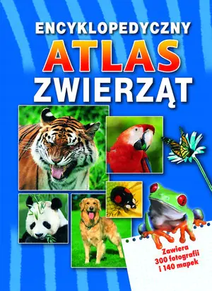 Książka - Encyklopedyczny atlas zwierząt w.2013