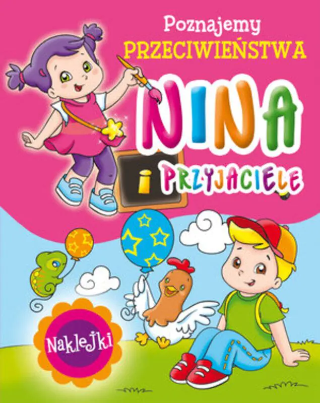 Książka - Nina i przyjaciele. Poznajemy Przeciwieństwa