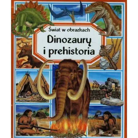 Świat w obrazkach. Dinozaury i prehistoria