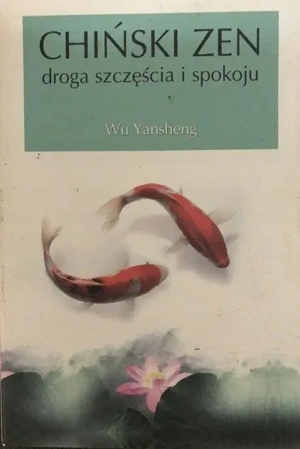 Książka - Chiński Zen droga szczęścia i spokoju