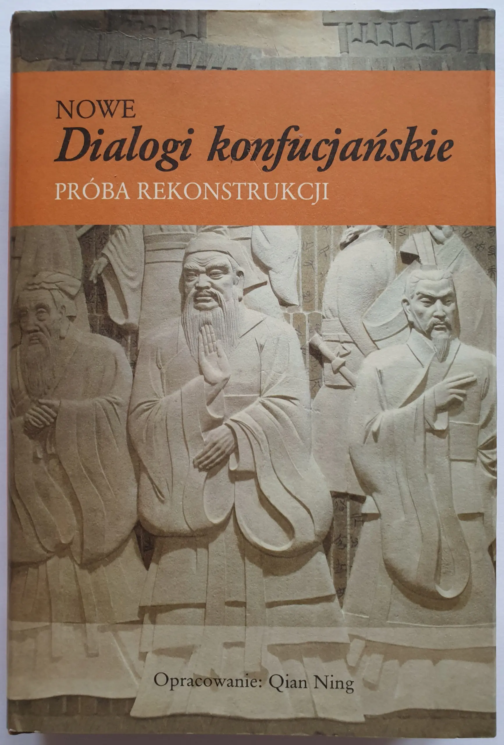 Książka - Nowe dialogi konfucjańskie. Próba rekonstrukcji - Qian Ning