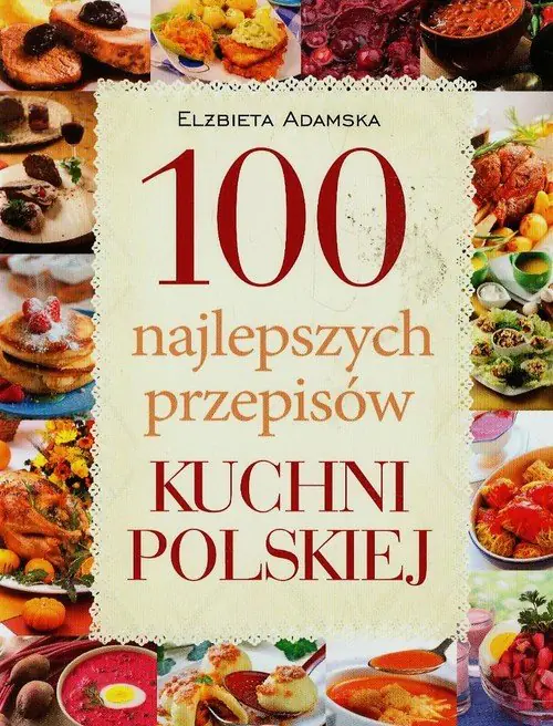 Książka - 100 najlepszych przepisów kuchni polskiej