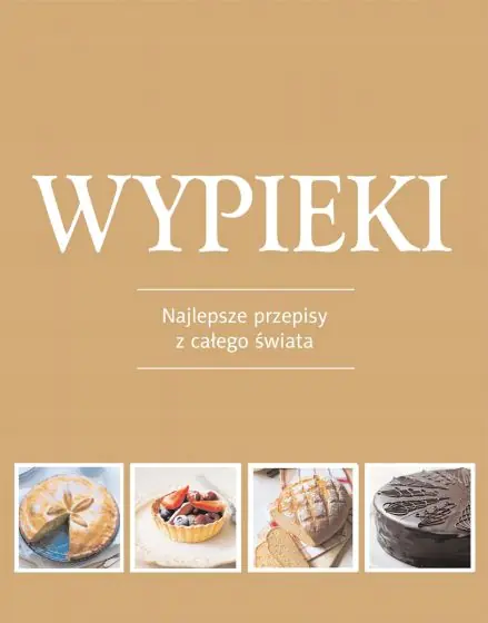 Książka - Wypieki. Najlepsze przepisy z całego świata