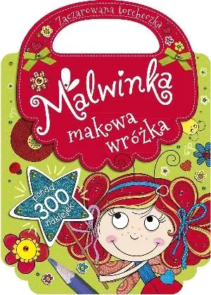 Książka - Malwinka makowa wróżka. Zaczarowana torebeczka