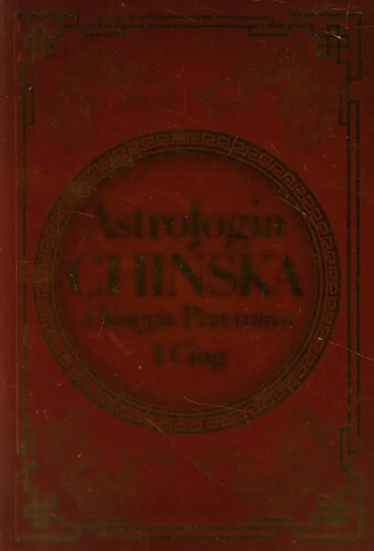 Książka - Astrologia chińska i Księga Przemian I Cing