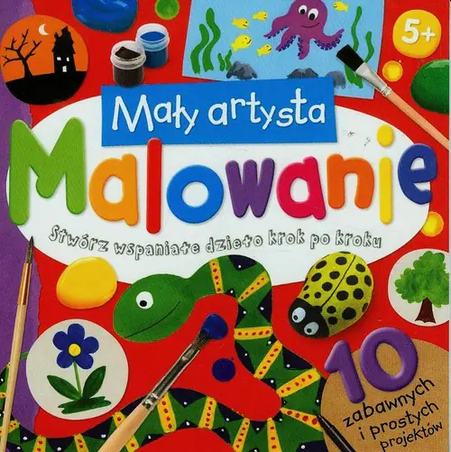 Książka - Mały artysta. Malowanie. Stwórz wspaniałe dzieło krok po kroku