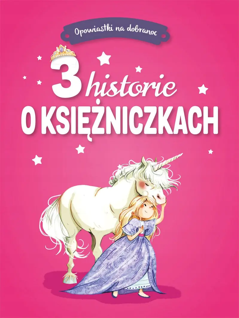 Książka - Opowiastki na dobranoc. 3 historie o księżniczkach
