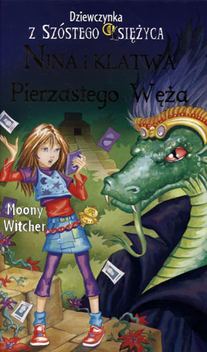 Książka - Dziewczynka z Szóstego Księżyca. Tom 3. Nina i Klątwa Pierzastego Węża