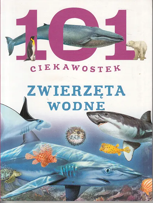 Książka - 101 ciekawostek. Zwierzęta wodne