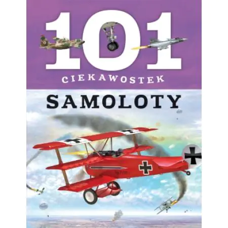 Książka - 101 ciekawostek. Samoloty