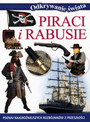 Książka - Odkrywanie świata. Piraci i rabusie