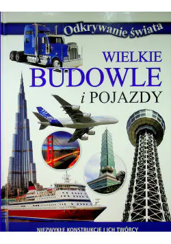Książka - Odkrywanie świata Wielkie budowle i pojazdy