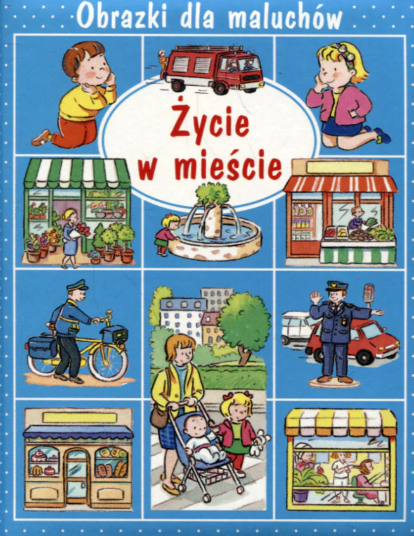 Książka - Obrazki dla maluchów. Życie w mieście