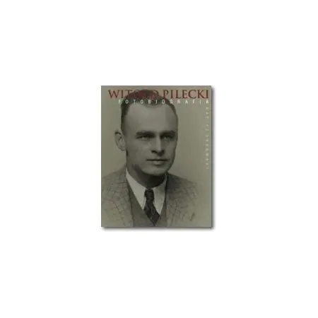 Książka - Witold Pilecki. Fotobiografia